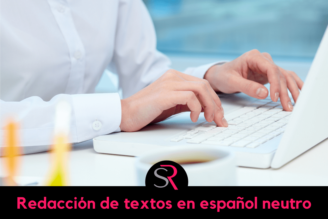 Redacción de textos en español neutro